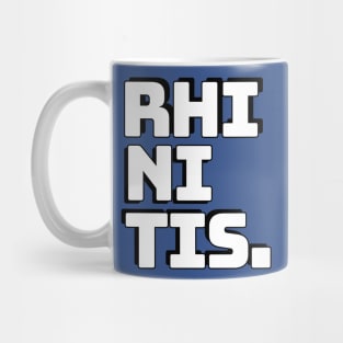 Rhinitis fortunately Mug